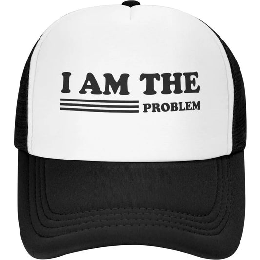 Trucker Hat "I AM THE PROBLEM"